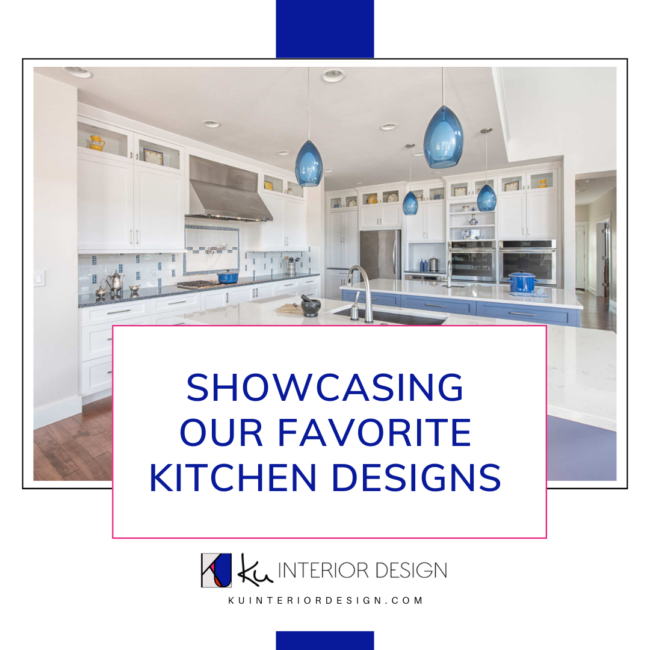 Showcasing our Favorite Kitchen Designs