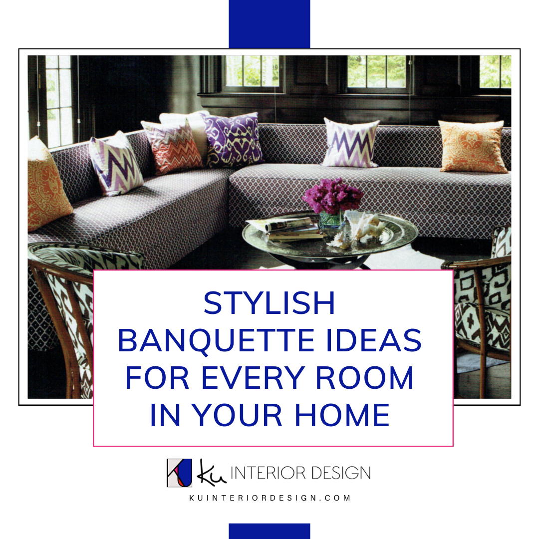 Stylish Banquette Ideas for Every Room in Your Home